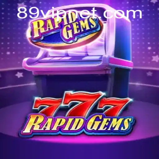 Unveiling RapidGems777: A Dazzling Slot Game Adventure with 89VIP Surprises