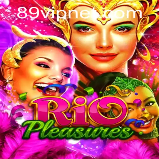 Discover the Exciting World of RioPleasures: Enjoyment Redefined with 89VIP