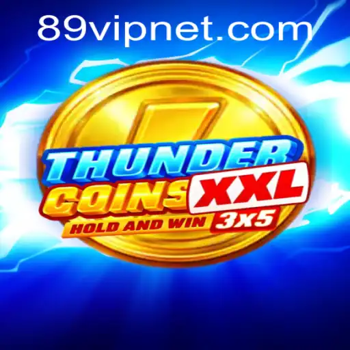 Exploring the Thrills of ThunderCoinsXxl: The Ultimate Gaming Experience with 89VIP